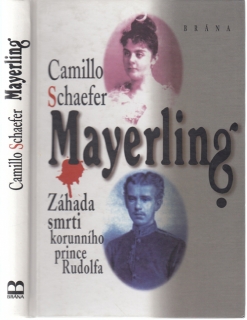 Schaefer - Mayerling: Záhada smrti korunního prince Rudolfa