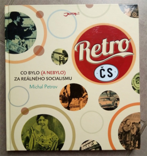 Petrov - Retro ČS 1: Co bylo (a nebylo) za reálného socialismu