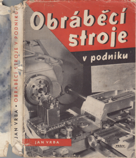 Vrba - Obráběcí stroje v podniku