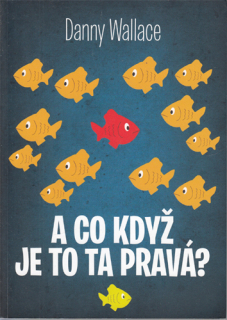 Wallace - A co když je to ta pravá?