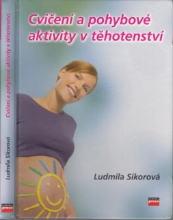 Sikorová - Cvičení a pohybové aktivity v těhotenství