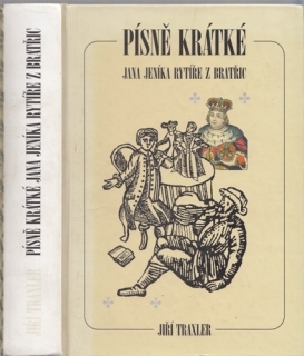 Traxler - Písně krátké Jana Jeníka rytíře z Bratřic (1. díl)