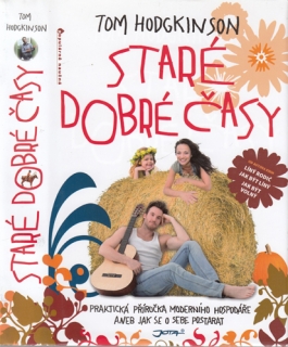 Hodgkinson - Staré dobré časy: Praktická příručka moderního hospodáře aneb Jak se o sebe postarat
