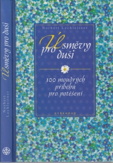 Lechleitner - Úsměvy pro duši: 100 moudrých příběhů pro potěšení