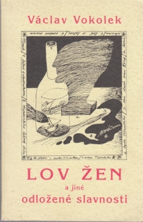 Vokolek - Lov žen a jiné odložené slavnosti