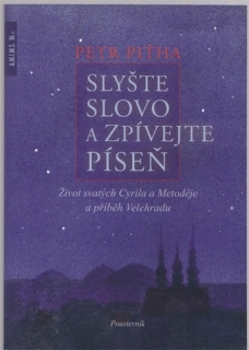 Piťha - Slyšte slovo a zpívejte píseň: Život svatých Cyrila a Metoděje a příběh Velehradu