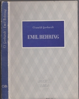 Gerhardt - Emil Behring: Zachránce dětí a vojáků