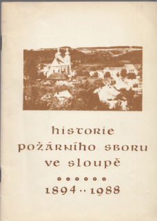 Historie požárního sboru ve Sloupě 1894 - 1988