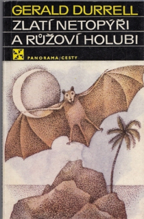 Durrell - Zlatí netopýři a růžoví holubi