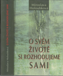 Holoubková - O svém životě si rozhodujeme sami