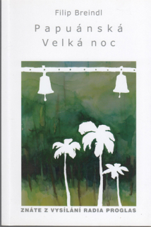 Breindl - Papuánská Velká noc