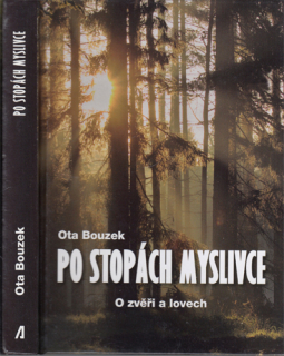 Bouzek - Po stopách myslivce: O zvěři a lovech