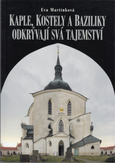 Martínková - Kaple, kostely a baziliky odkrývají svá tajemství