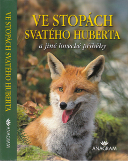 Ve stopách svatého Huberta a jiné lovecké příběhy