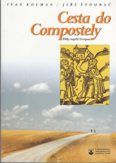 Kolman, Šťourač - Cesta do Compostely: Pěšky napříč Evropou