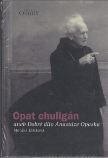 Elšíková - Opat chuligán aneb Dobré dílo Anastáze Opaska