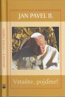 Jan Pavel II. - Vstaňte, pojďme!
