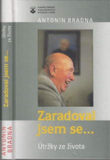 Bradna - Zaradoval jsem se ... Útržky ze života