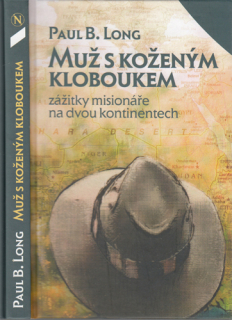 Long - Muž s koženým kloboukem: Zážitky misionáře na dvou kontinentech
