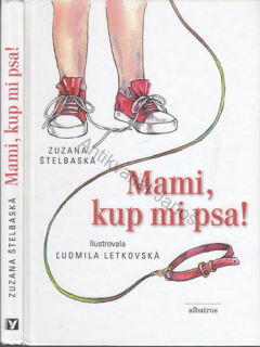Štelbaská - Mami, kup mi psa!