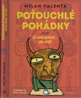 Valenta - Poťouchlé pohádky aneb Co čert nechtěl ... ale chtěl