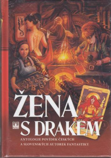 Hloušková, Vrbenská - Lehké fantazijno (3): Žena s drakem (vč. KARET)