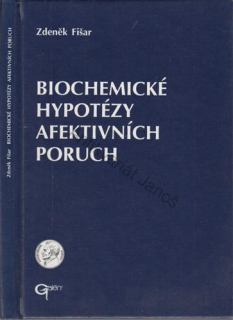 Fišar - Biochemické hypotézy afektivních poruch