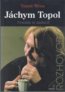 Weiss, Topol - Jáchym Topol: Nemůžu se zastavit