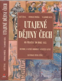 Česal, Dvořák, Mátl - Utajené dějiny Čech: Od pravěku do roku 1435