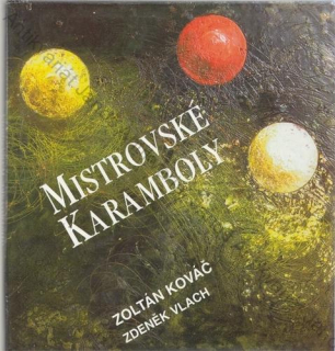 Kováč, Vlach - Mistrovské karamboly vč. PODPISU AUTORA