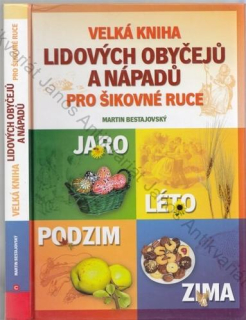 Bestajovský - Velká kniha lidových obyčejů a nápadů pro šikovné ruce