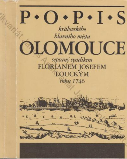 Spáčilovi - Popis královského hlavního města Olomouce sepsaný syndikem F. J. Louckým roku 1746