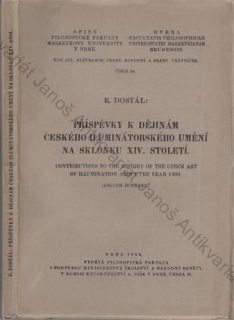 Dostál - Příspěvky k dějinám českého iluminátorského umění na sklonku XIV. století