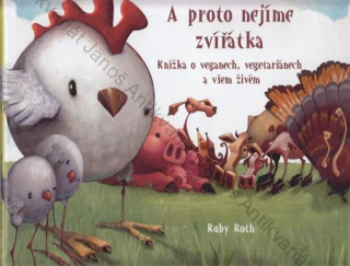 Roth - A proto nejíme zvířátka