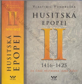 Vondruška - Husitská epopej II: 1416 - 1425 - za časů hejtmana Jana Žižky