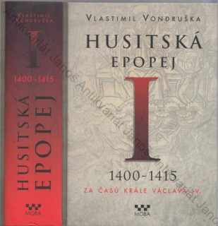 Vondruška - Husitská epopej I: 1400-1415 - za časů krále Václava IV.