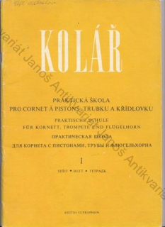 Kolář - Praktická škola pro cornet à pistons, trubku a křídlovku (1. sešit)