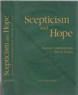 Pynsent, Kollar - Scepticism and Hope: Sixteen Contemporary Slovak Essays