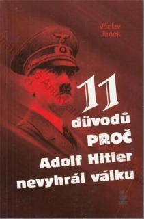 Junek - 11 důvodů proč Adolf Hitler nevyhrál válku