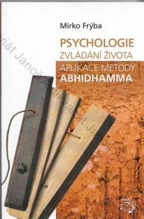 Frýba - Psychologie zvládání života: Aplikace metody abhidhamma