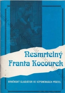 Fuksa - Nesmrtelný Franta Kocourek: Brněnský gladiátor ve vzpomínkách přátel