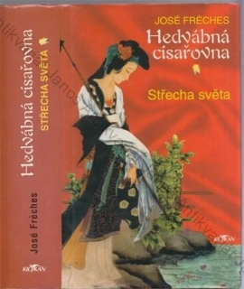 Frèches - Hedvábná císařovna (1.): Střecha světa