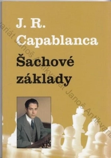 Capablanca - Šachové základy