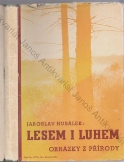 Hubálek - Lesem i luhem: Obrázky z přírody