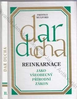 Mulford - Dar ducha: Reinkarnace jako všeobecný přírodní zákon