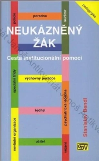 Bendl - Neukázněný žák: Cesta institucionální pomoci