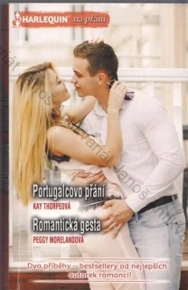 HARLEQUIN Na přání (č. 378): Portugalcovo přání; Romantická gesta