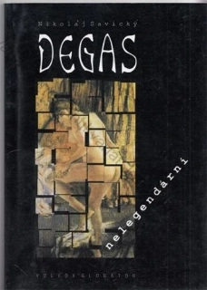 Savický - Degas nelegendární