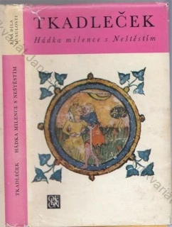 Tkadleček - Hádka milence s něštěstím