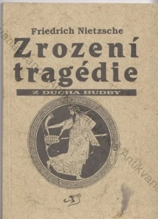 Nietzsche - Zrození tragédie (Z ducha hudby)